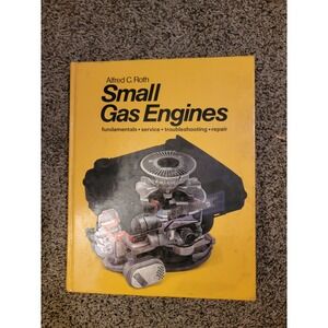 Small Gas Engines Fundamentals Service Troubleshooting Repair Book Alfred C Roth